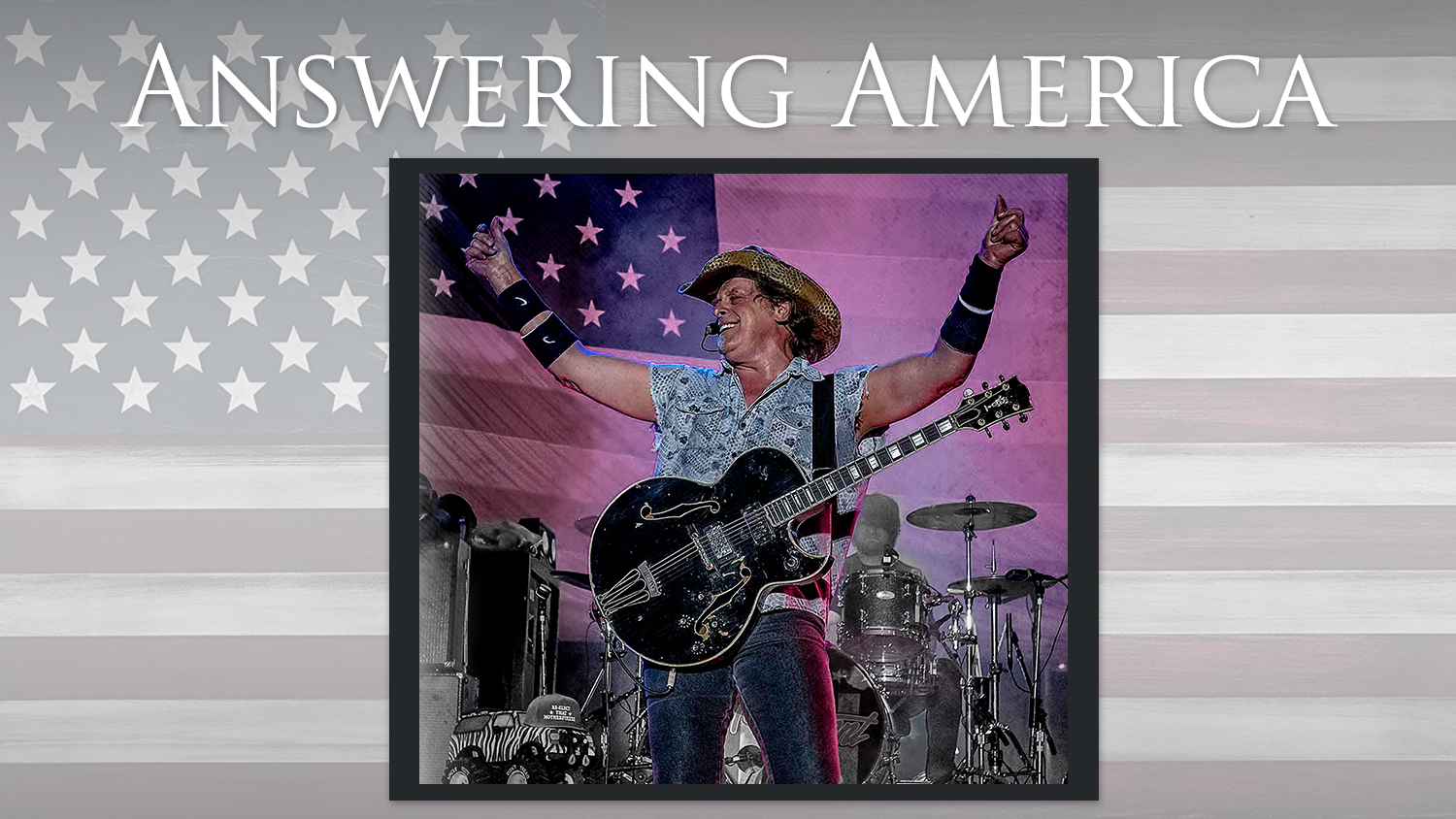 Answering America with Music Legend Ted Nugent